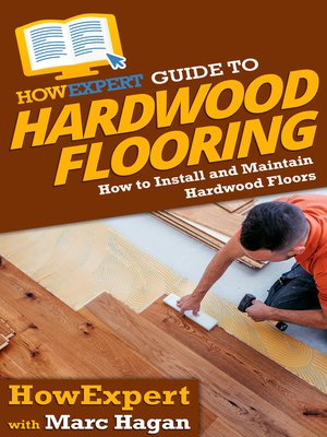 cover image of HowExpert Guide to Hardwood Flooring